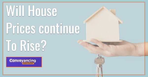 Will House Prices continue To Rise?